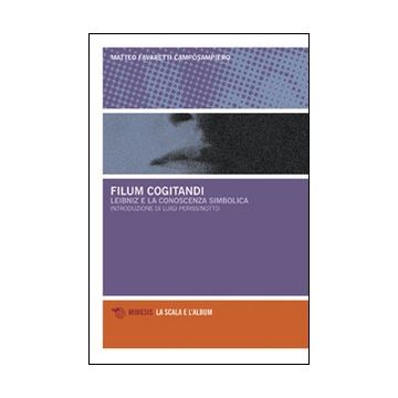 Filum cogitandi. Leibniz e la conoscenza simbolica