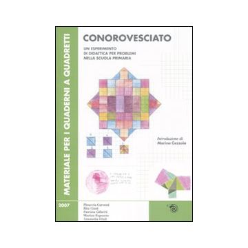 Conorovesciato. Un esperimento di didattica per problemi nella scuola primaria. Ediz. illustrata