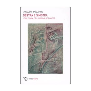 Destra e sinistra. I due corni del dilemma borghese