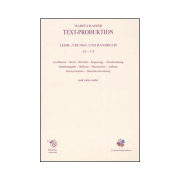 Text-Production. Leher, übungs und handbuch. A2-C2