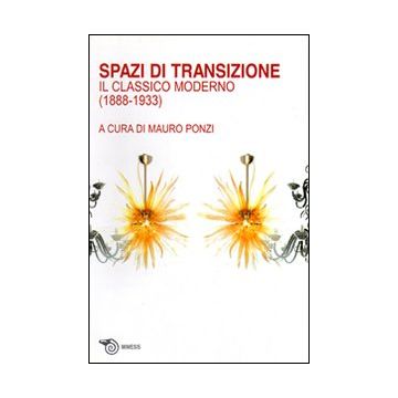 Spazi di transizione. Il classico moderno (1880-1933)