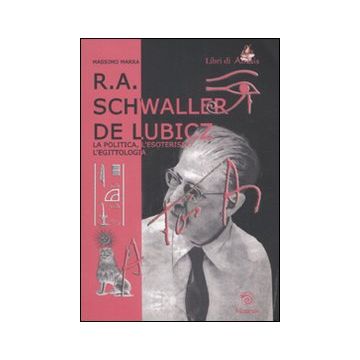 R. A. Schwaller de Lubicz. La politica, l'esoterismo, l'egittologia