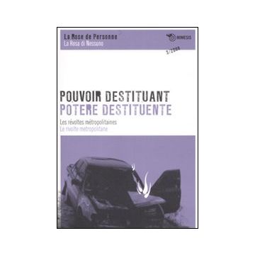 Pouvoir destituant. Les révoltes métropolitaines-Potere destituente. Le rivolte metropolitane. Ediz. bilingue