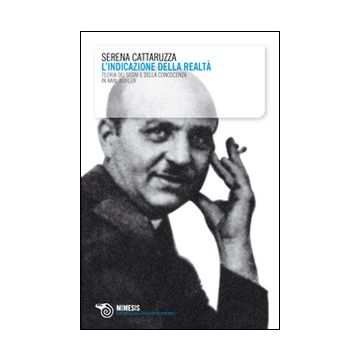 Indicazione della realtà. Teoria dei segni e della conoscenza in Karl Bühler