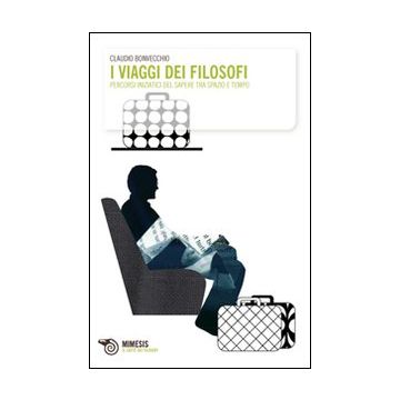 I viaggi dei filosofi. Percorsi iniziatici del sapere tra spazio e tempo