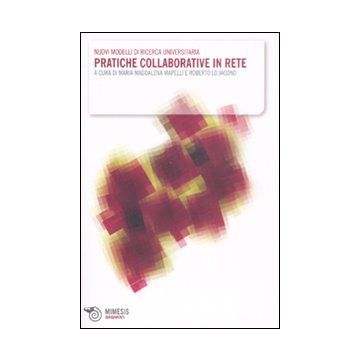 Pratiche collaborative in rete. Nuovi modelli di ricerca universitaria