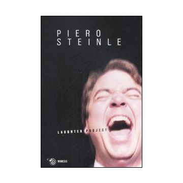 Laughter project. Catalogo della mostra (Milano, 16-30 settembre 2008). Ediz. italiana e inglese
