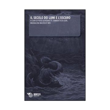 Il secolo dei lumi e l'oscuro