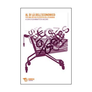 Al di là dell'economico. Per una critica filosofica dell'economia