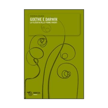 Goethe e Darwin. La filosofia delle forme viventi
