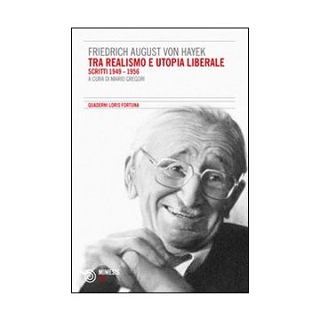 Tra realismo e utopia liberale. Scritti 1949-1956