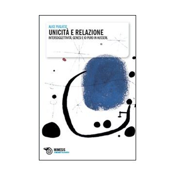 Unicità e relazione. Intersoggettività, genesi e io puro in Husserl