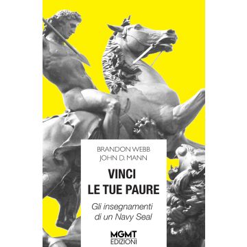 Vinci le tue paure. Gli insegnamenti di un Navy Seal