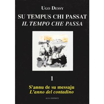 S'annu de su messaju - L'anno del contadino. Ediz. italiana e sarda