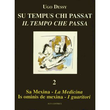 Sa mexina. Is ominis de mexina - La medicina. I guaritori. Ediz. italiana e sarda
