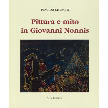 Pittura e mito in Giovanni Nonnis