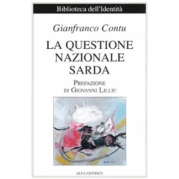 La questione nazionale sarda. Ediz. italiana e sarda