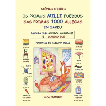Is primus milli fueddus. Sas primas 1000 allegas. In sardu. Impara con Annica Margiani e Marinu Boe. Ediz. per la scuola