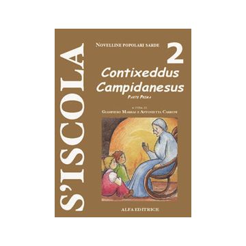 Contixeddus campidanesus. Vol. 2. La prima raccolta delle novelline popolari sarde, in Sardo-campidanese, pubblicate a Palermo nel 1892.