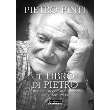 Il libro di Pietro. La storia di un contadino toscano