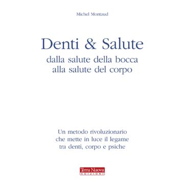 Denti e salute. Dalla salute della bocca alla salute del corpo