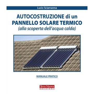 Autocostruzione di un pannello solare termico (alla scoperta dell'acqua calda)