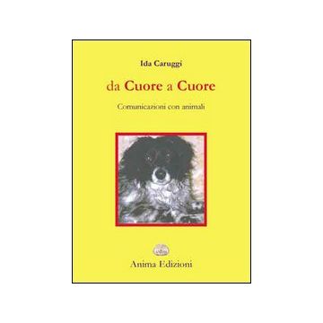 Da cuore a cuore. Comunicazione con gli animali