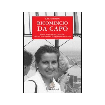 Ricomincio da capo. Come una bancaria part-time diventa protagonista della propria esistenza