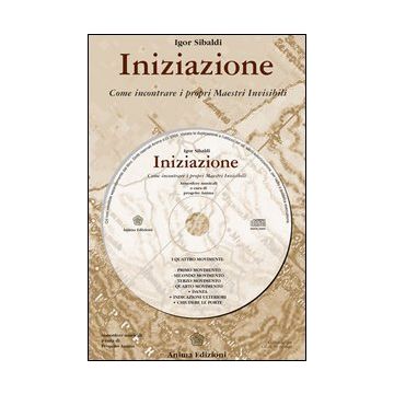 Iniziazione. Come incontrare i propri maestri invisibili. Con CD Audio