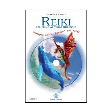 Reiki. Dal primo al terzo millennio. Con CD Audio