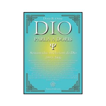 Dio parla a Doris. Sessantadue rivelazioni da Dio 1993-2006