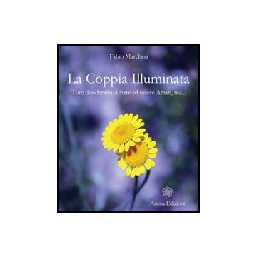 La coppia illuminata. Tutti desiderano amare ed essere amati