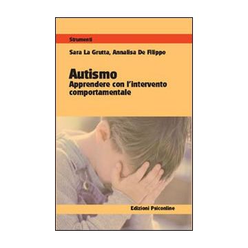 Autismo. Apprendere con l'intervento comportamentale