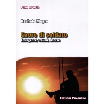 Cuore di soldato. Emergenze, traumi, risorse