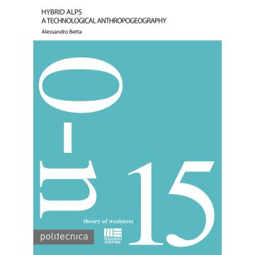 Hybrid Alps. A technological anthropogeography