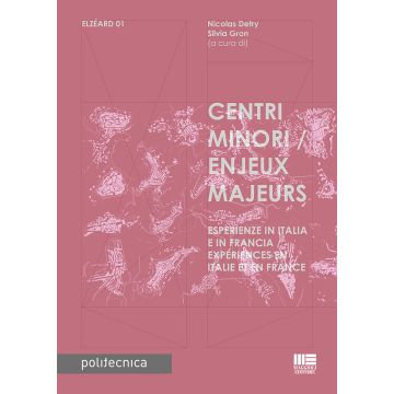 Centri minori. Esperienze in Italia e in Francia-Enjeux Majeurs. Expériences en Italie et en France