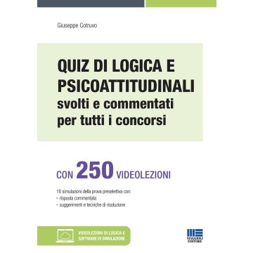 Quiz di logica e psicoattitudinali svolti e commentati per tutti i concorsi. Con espansione online. Con software di simulazione