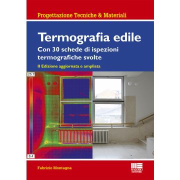 Termografia edile. Con 23 schede di ispezioni termografiche svolte