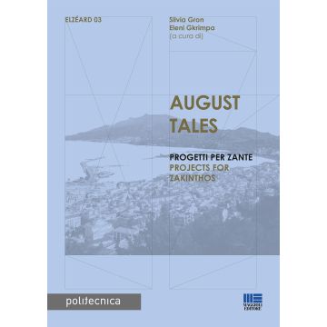 August Tales. Progetti per Zante. Ediz. italiana e inglese