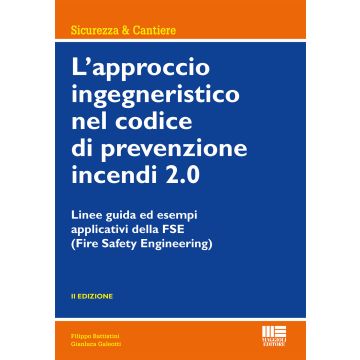 L'approccio ingegneristico nel codice di prevenzione incendi 2.0. Linee guida ed esempi applicativi della FSE