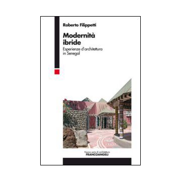 Modernità ibride. Esperienze d'architettura in Senegal