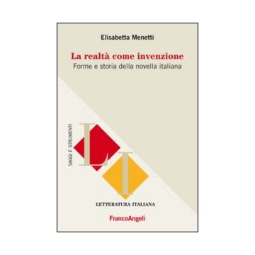 La realtà come invenzione. Forme e storia della novella italiana