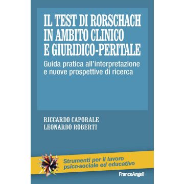 Il test di Rorschach in ambito clinico e giuridico-peritale. Guida pratica all'interpretazione e nuove prospettive di ricerca