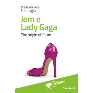 Jem e Lady Gaga. The origin of fame