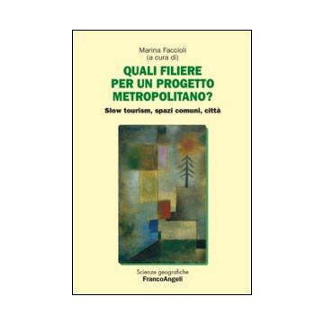 Quali filiere per un progetto metropolitano? Slow tourism, spazi comuni, città