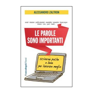 Le parole sono importanti. Scriverne poche e bene per lavorare meglio