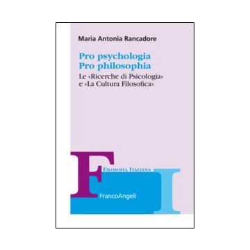 Pro psychologia. Pro philosophia. «Le ricerche di psicologia» e «La cultura filosofica»