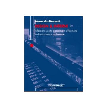 Design & interni. Riflessioni su una disciplina in evoluzione tra formazione e professione