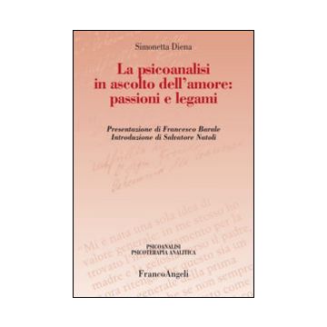 La psicoanalisi in ascolto dell'amore: passioni e legami