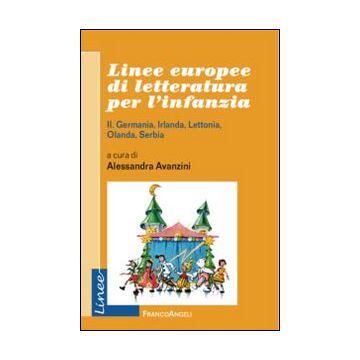 Linee europee di letteratura per l'infanzia. Vol. 2: Germania, Irlanda, Lettonia, Olanda, Serbia